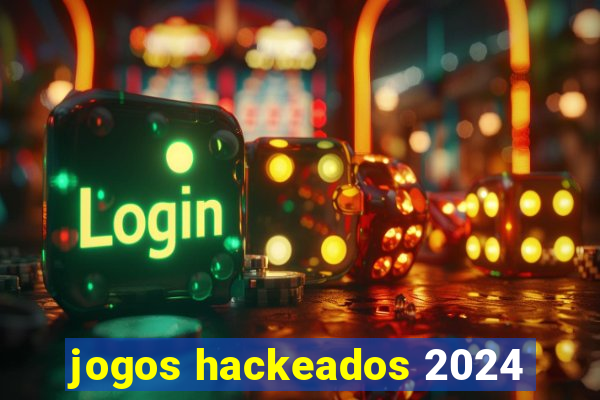 jogos hackeados 2024